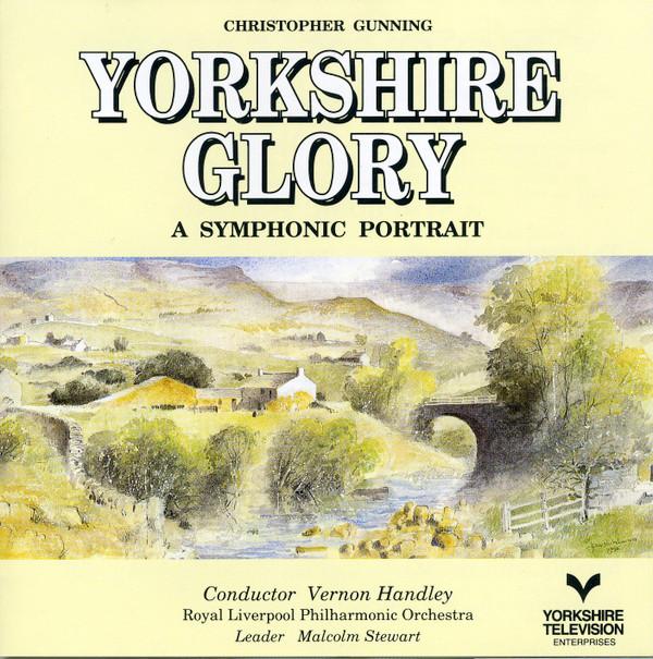 Christopher Gunning, Royal Liverpool Philharmonic Orchestra - Yorkshire Glory (A Symphonic Portrait)