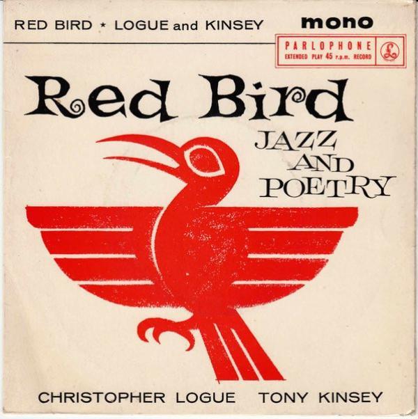 Christopher Logue, Tony Kinsey - Red Bird Jazz & Poetry