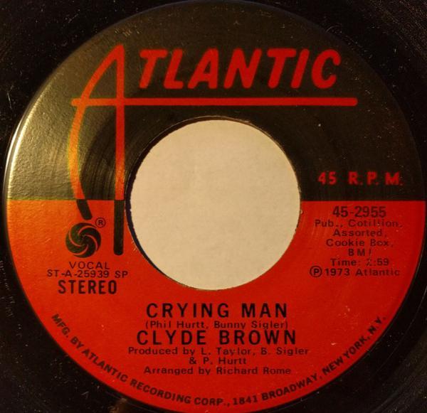 Clyde Brown (4) - Crying Man / (The More I Give) The More You Take