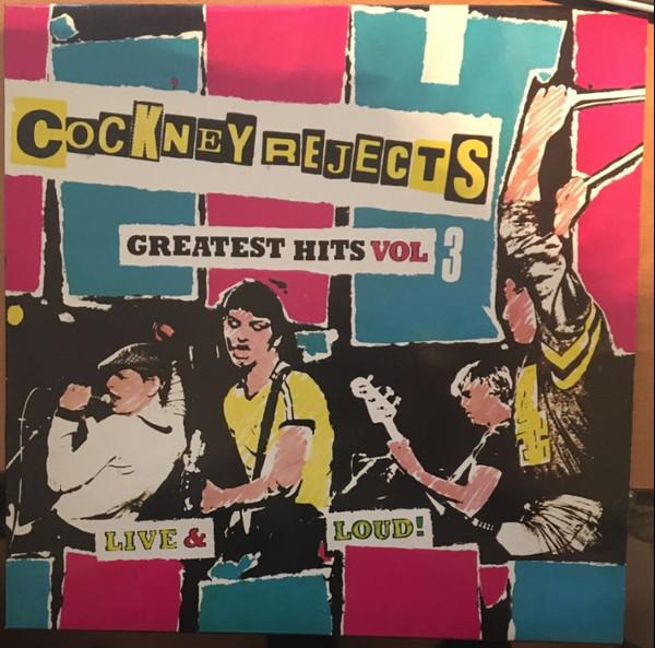 Cockney Rejects - Greatest Hits Vol 3 (Live & Loud!)