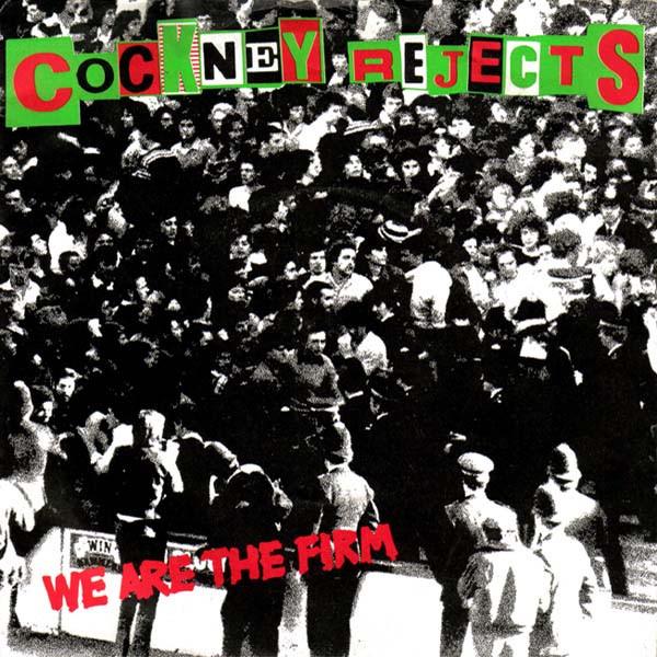 Cockney Rejects - We Are The Firm