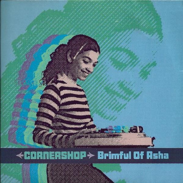 Cornershop - Brimful Of Asha