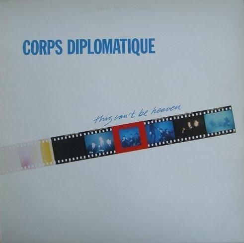 Corps Diplomatique (2) - This Can't Be Heaven