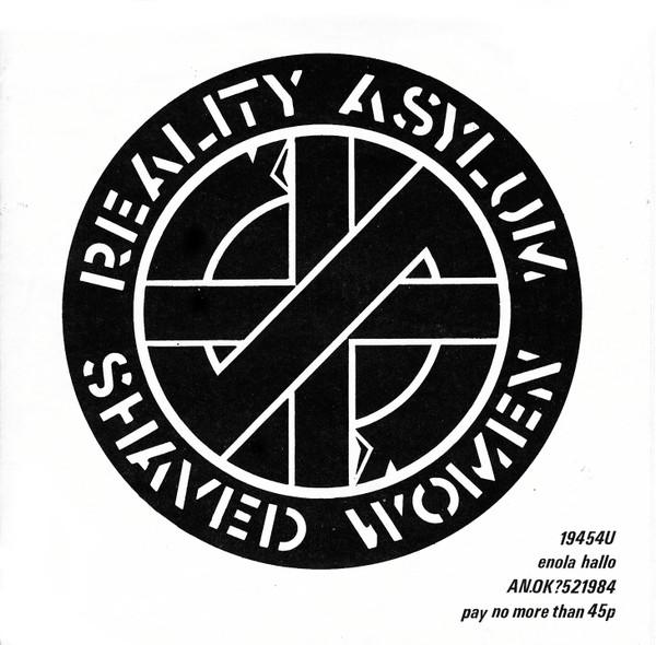 Crass - Reality Asylum / Shaved Women