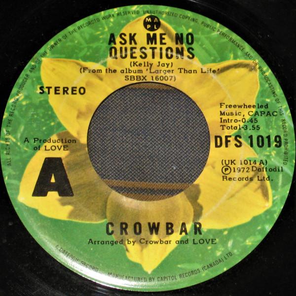Crowbar (3) - Ask Me No Questions