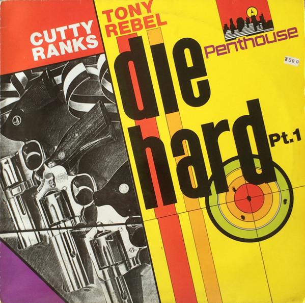 Cutty Ranks, Tony Rebel - Die Hard Pt. 1