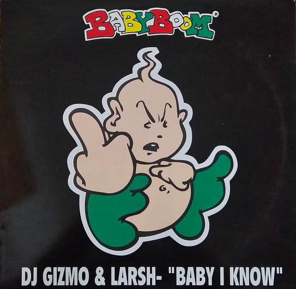 DJ Gizmo, Larsh - Baby I Know