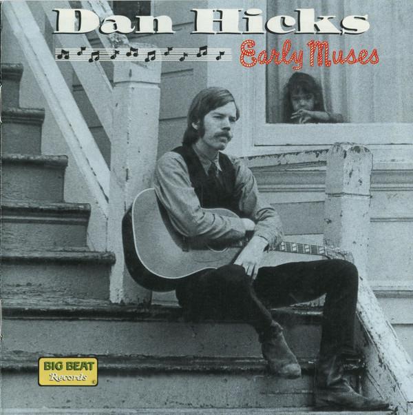Dan Hicks - Early Muses