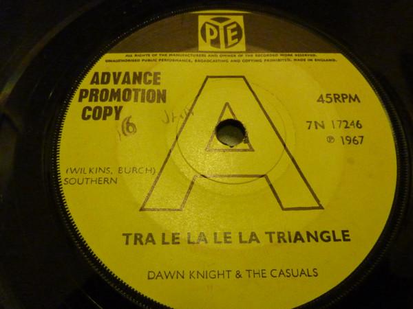 Dawn Knight, The Casuals (27) - Tra Le La Le La  Triangle