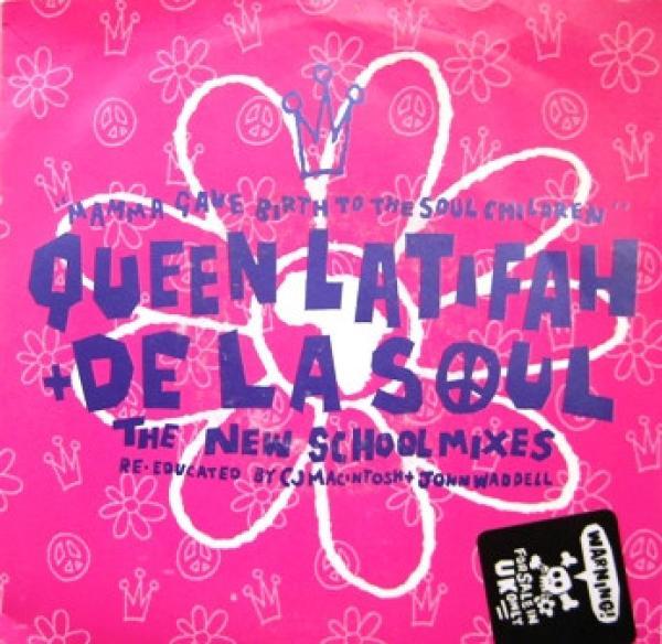 De La Soul, Queen Latifah - Mamma Gave Birth To The Soul Children (The New School Mixes - Re-educated By CJ Macintosh + John Waddell)