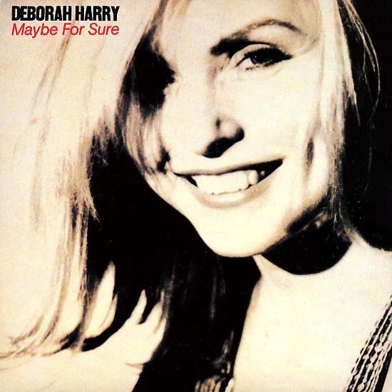 Deborah Harry - Maybe For Sure