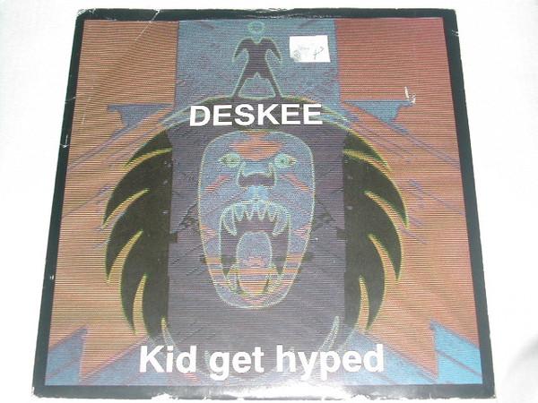 Deskee - Kid Get Hyped