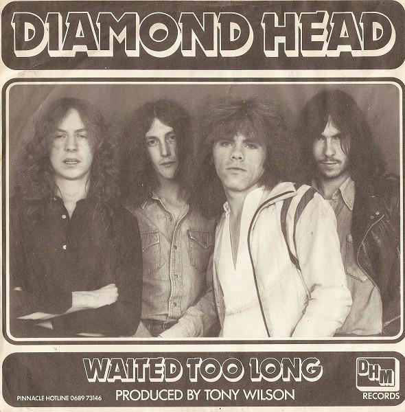 Diamond Head (2) - Waited Too Long / Play It Loud