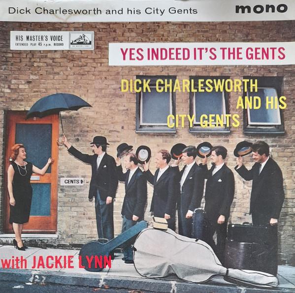 Dick Charlesworth And The City Gents, Jackie Lynn - Yes Indeed It's The Gents