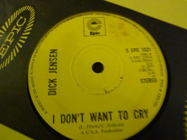 Dick Jensen - I Don't Want To Cry