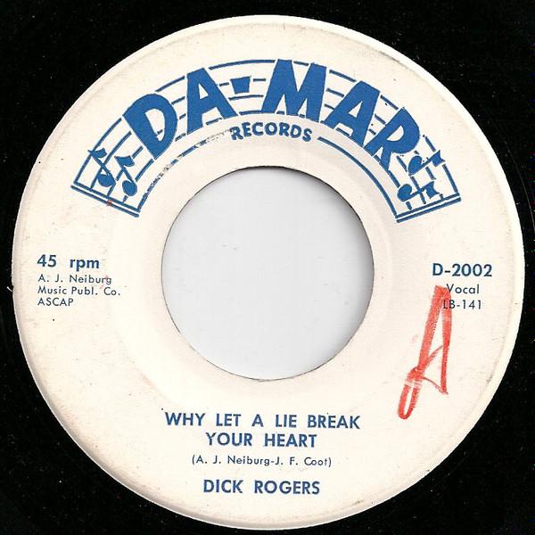 Dick Rogers (4) - Why Let A Lie Break Your Heart