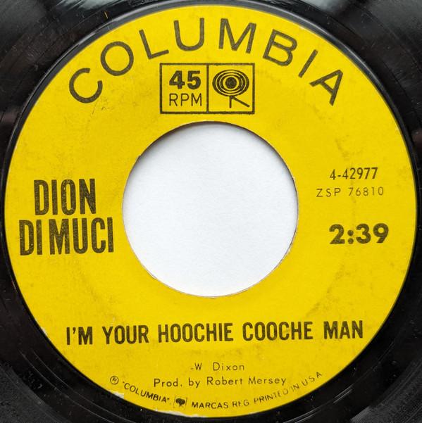 Dion DiMucci - I'm Your Hoochie Cooche Man