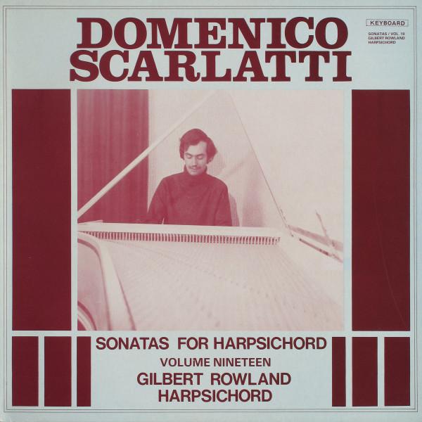 Domenico Scarlatti, Gilbert Rowland - Sonatas For Harpsichord, Vol. 19