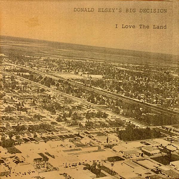 Donald Elsey's Big Decision - I Love The Land / You're So Safe