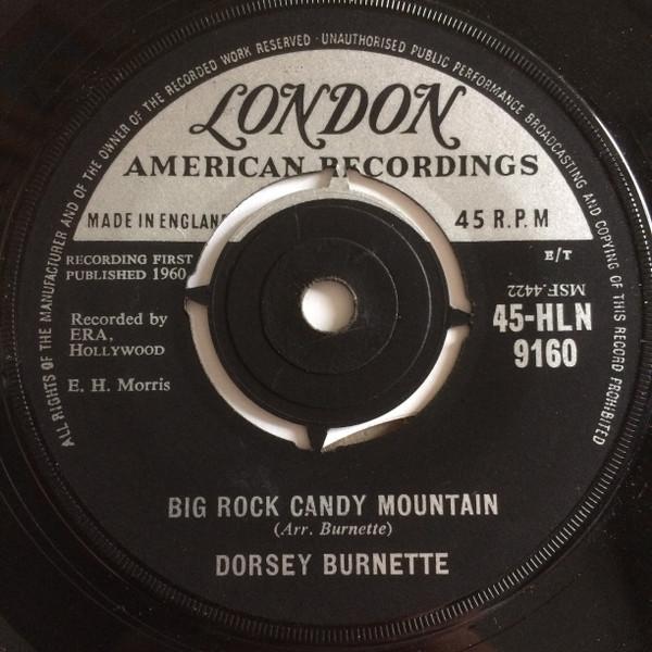 Dorsey Burnette - Big Rock Candy Mountain / Hey Little One