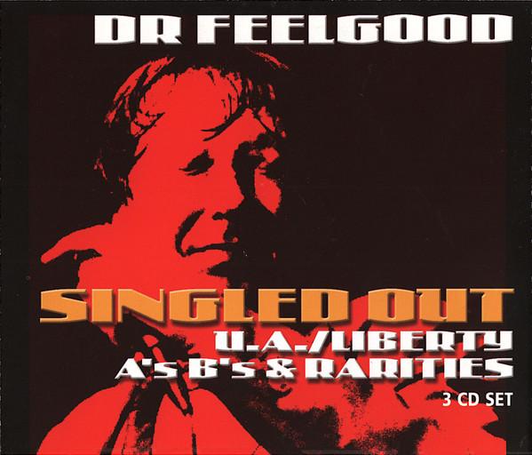 Dr. Feelgood - Singled Out - The U.A./Liberty A's B's & Rarities