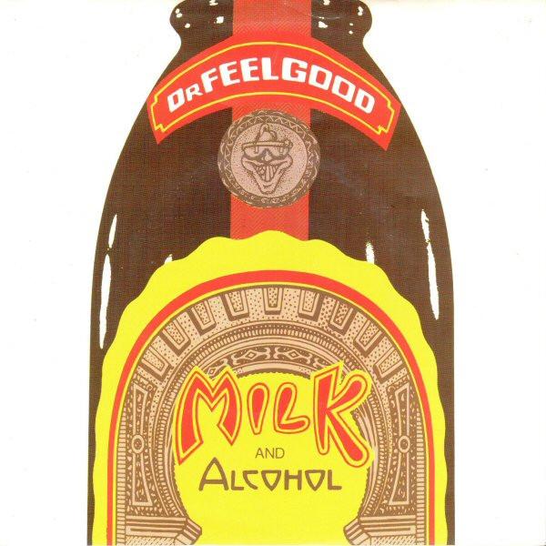 Dr. Feelgood - Milk And Alcohol