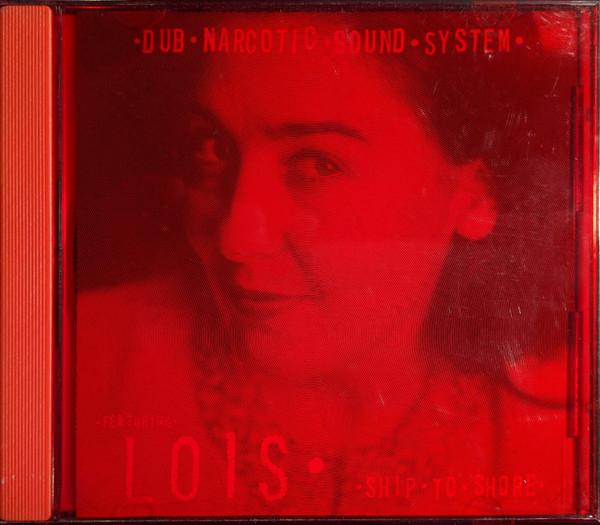 Dub Narcotic Sound System, Lois  - Ship To Shore / Rougher