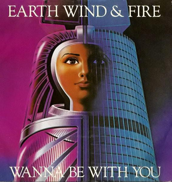 Earth, Wind & Fire - Wanna Be With You