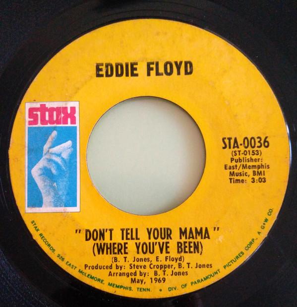 Eddie Floyd - Don't Tell Your Mama (Where You've Been) / Consider Me
