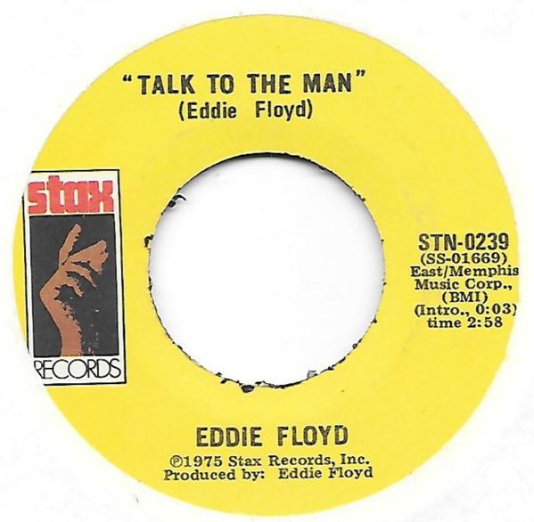 Eddie Floyd - Talk To The Man / I Got A Reason To Smile (Cause I Got You)