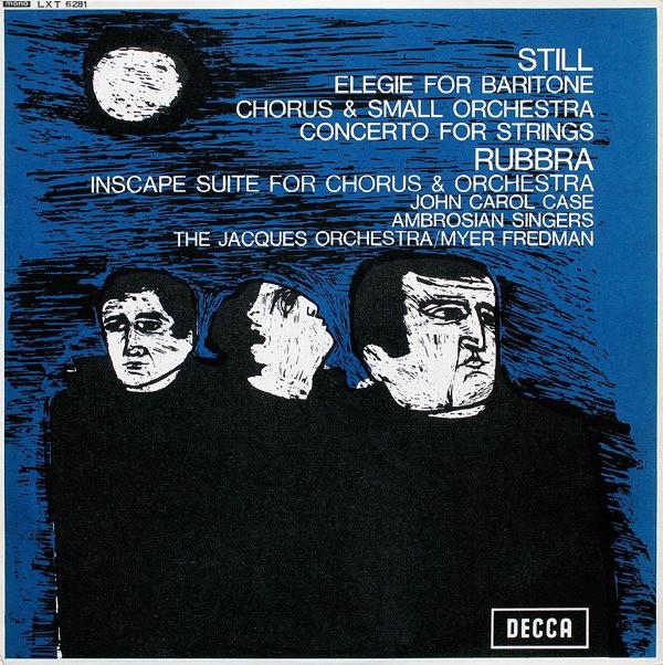 Edmund Rubbra, Robert Still - Elegie For Baritone, Chorus & Small Orchestra / Concerto For Strings / Inscape Suite For Chorus & Orchestra