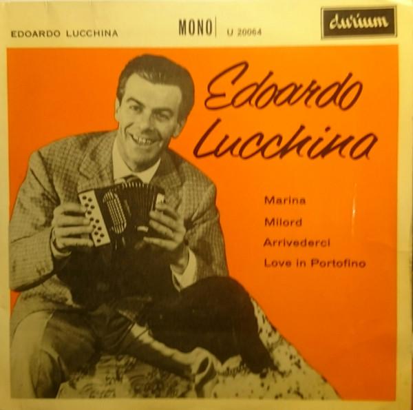 Edoardo Lucchina - Marina / Milord / Arrivederci / Love In Portofino