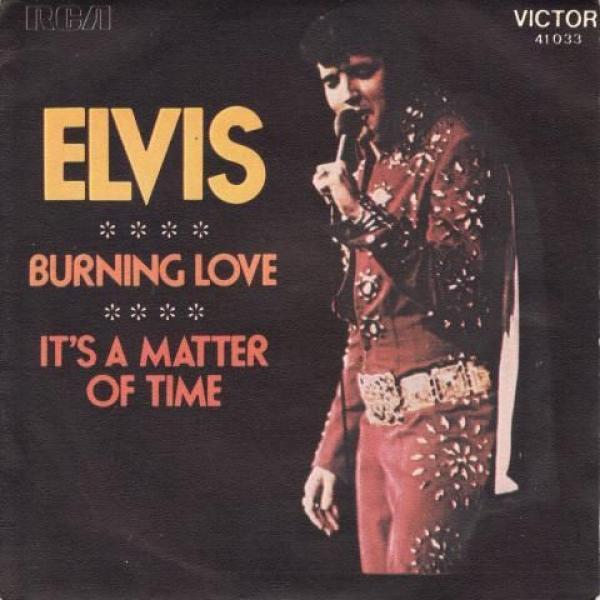 Elvis Presley - Burning Love / It's A Matter Of Time