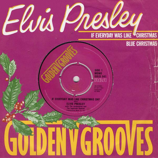 Elvis Presley - If Everyday Was Like Christmas / Blue Christmas