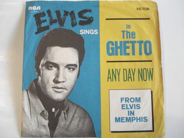 Elvis Presley - In The Ghetto / Any Day Now