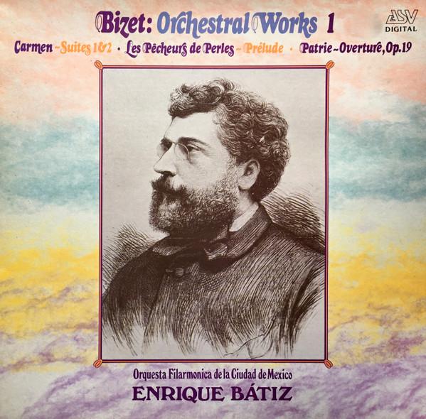 Enrique Batiz, Orquesta Filarmónica de la Ciudad de México - Bizet: Orchestral Works 1