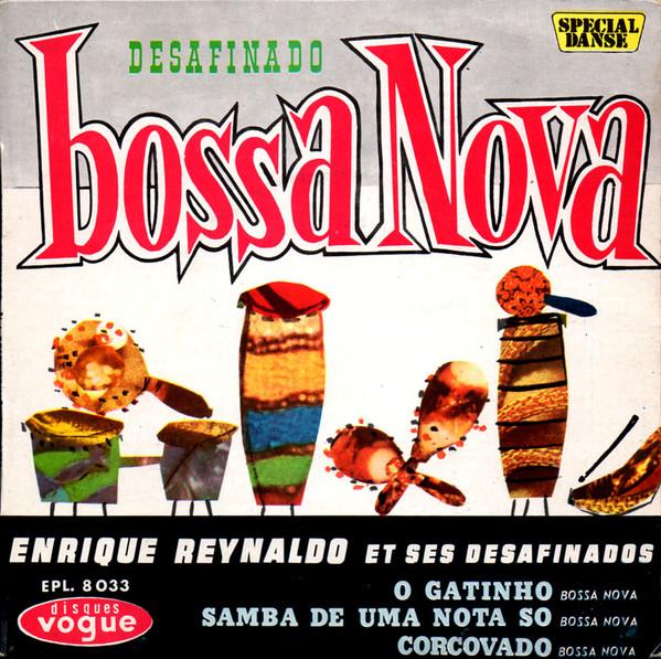 Enrique Reynaldo Et Ses Desafinados - Bossa Nova - Desafinado