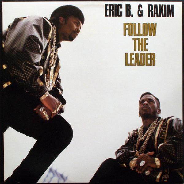 Eric B. & Rakim - Follow The Leader