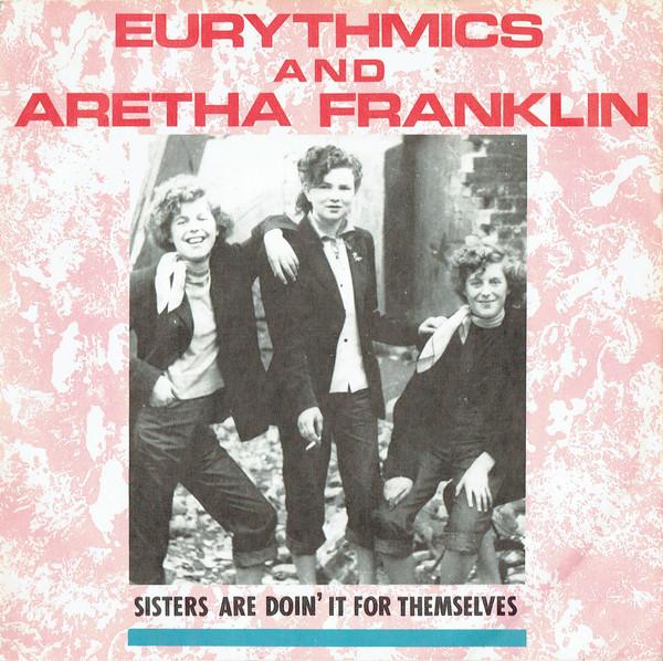 Eurythmics, Aretha Franklin - Sisters Are Doin' It For Themselves