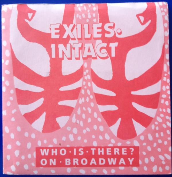 Exiles Intact - Who Is There ? / On Broadway