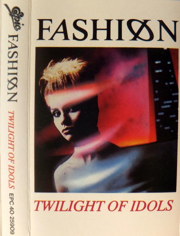 Fashion - Twilight Of Idols