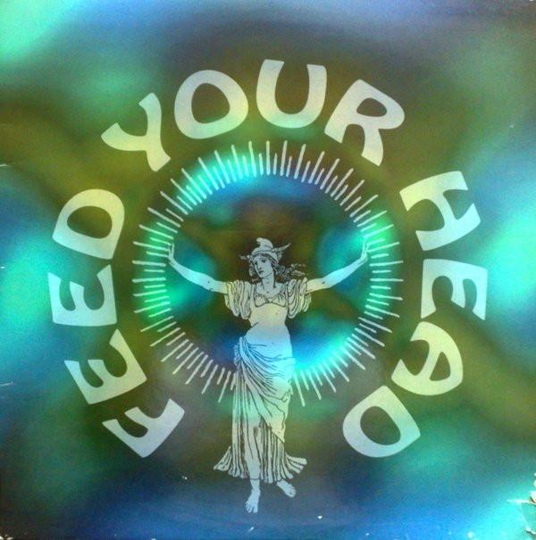 - Feed Your Head
