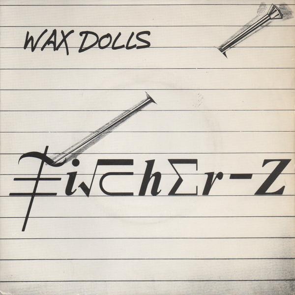 Fischer-Z - Wax Dolls