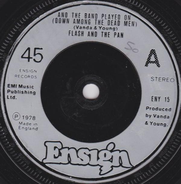 Flash & The Pan - And The Band Played On (Down Among The Dead Men)