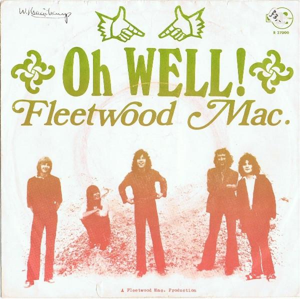 Fleetwood Mac - Oh Well!