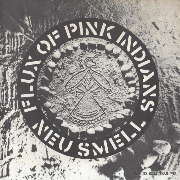 Flux Of Pink Indians - Neu Smell