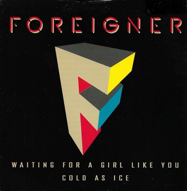Foreigner - Waiting For A Girl Like You / Cold As Ice