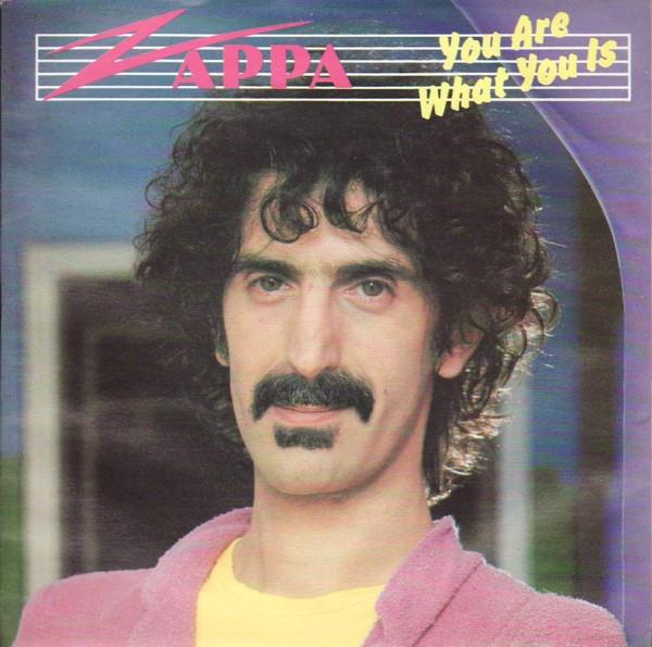 Frank Zappa - You Are What You Is