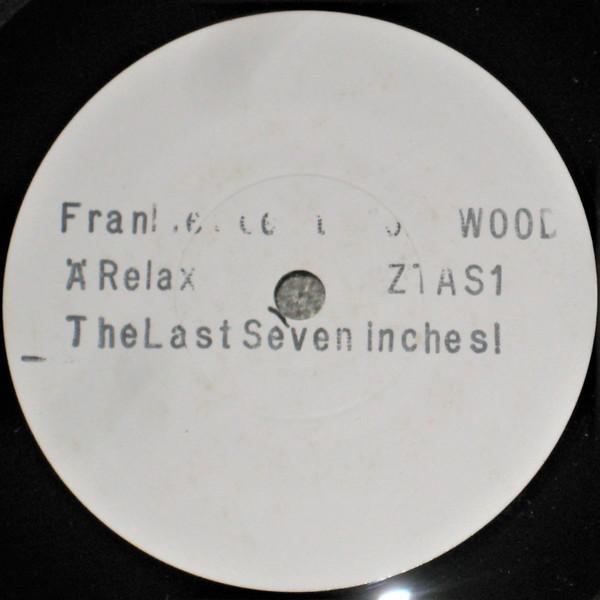 Frankie Goes To Hollywood - Relax - The Last Seven Inches!