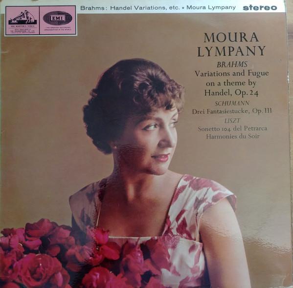 Franz Liszt, Johannes Brahms, Dame Moura Lympany, Robert Schumann - Brahms Variations On A Theme By Handel, Op. 24, Schumann Drei Fantastucke, Op. 11, Liszt Sonetto 104